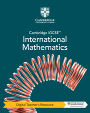 9781009295994, Cambridge IGCSE™ International Mathematics Digital Teacher’s Resource (5 years)