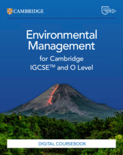 Cambridge IGCSE™ and O Level Environmental Management Digital Coursebook (2 Years) NYP Due June 2025