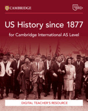 Cambridge International AS Level US History since 1877 Digital Teacher's Resource (NYP Due July 2025)