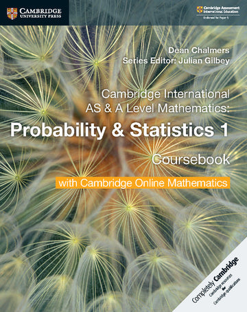 Cambridge International AS & A-Level Mathematics: Probability and Statistics 1 Coursebook