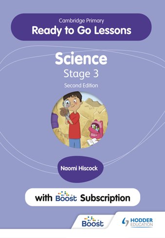 9781398346734, Cambridge Primary Ready to Go Lessons for Science 3 Second edition with Boost Subscription