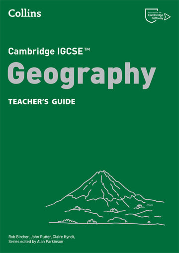Cambridge IGCSEâ„¢ Geography Teacher Guide