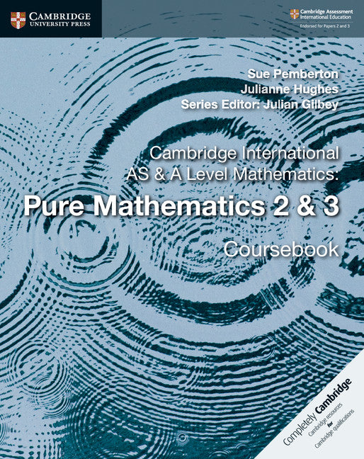 Cambridge International AS & A-Level Mathematics:5 Pure Mathematics 2 & 3 Coursebook