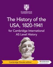Cambridge International AS Level History: The History of the USA, 1820-1941 Coursebook