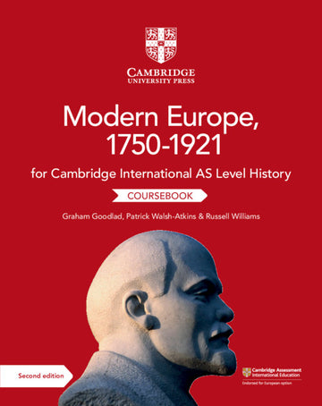 Cambridge International AS Level History: Modern Europe, 1750-1921 Coursebook