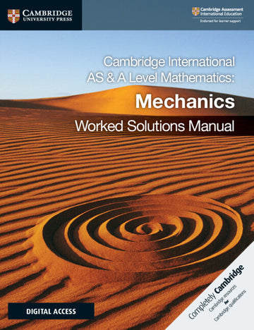 9781108758925, Cambridge International AS & A Level Mathematics Mechanics Worked Solutions Manual with Digital Access