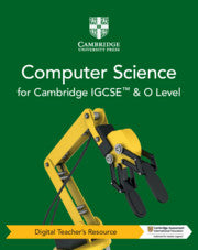 Cambridge IGCSE and O Level Computer Science Digital Teacher's Resource