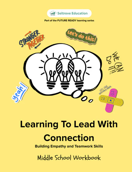 Learning to Lead with Connection: Building Empathy and Teamwork Skills (Middle School) Workbook (NYP Due March 2026)
