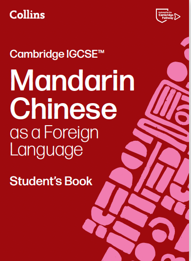 Cambridge IGCSE Chinese as a Foreign Language Student's Book