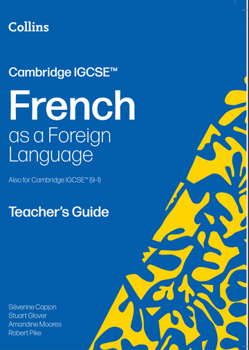 Cambridge IGCSE French as a Foreign Language Teacher's Guide (NYP Due April 2026)