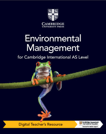 Cambridge International AS Environmental Management Digital Teacher's Resource