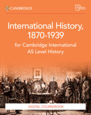 Cambridge International AS Level History International History 1870–1939 Coursebook with Digital Access (2 Years) (NYP July 2025)