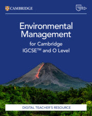 Cambridge IGCSE™ and O Level Environmental Management Digital Teacher's Resource (NYP Due March 2025)