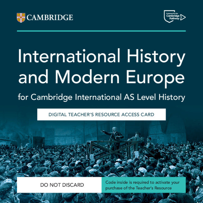 Cambridge International AS Level History International History 1870–1939 and Modern Europe 1774–1924 Digital Teacher's Resource (NYP Due May 2025)