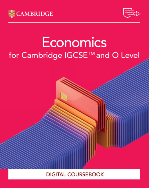 Cambridge IGCSE and O Level Economics Coursebook with Digital Access (2 Years)