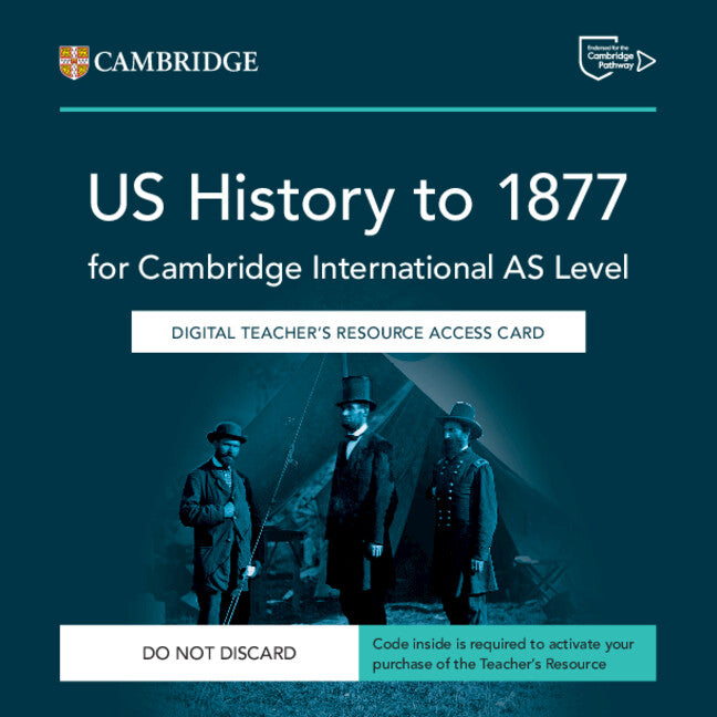 Cambridge International AS Level US History to 1877 Digital Teacher's Resource (NYP Due August 2025)