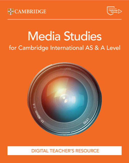 Cambridge International AS & A Level Media Studies Digital teacher’s resource (NYP Due July 2026)