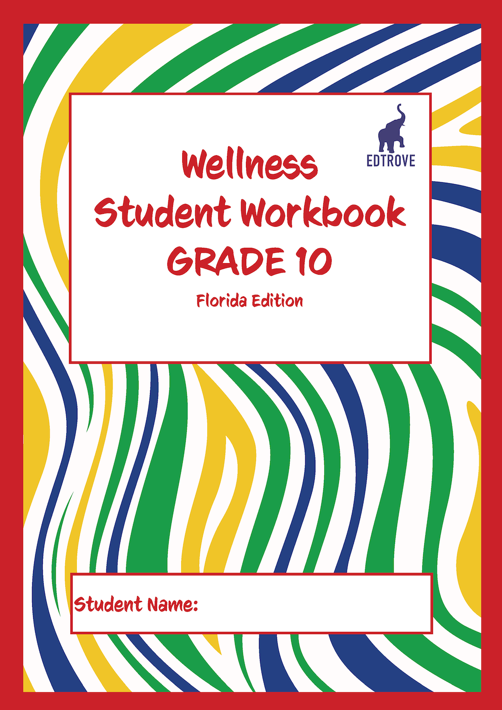 Wellness Student Workbook Grade 10 (Florida edition)