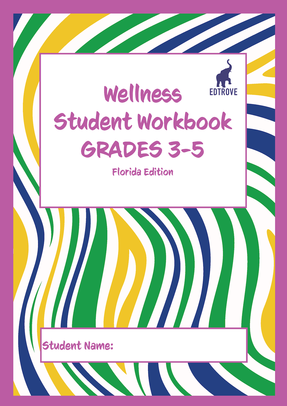 Wellness Student Workbook Grades 3-5 (Florida edition)