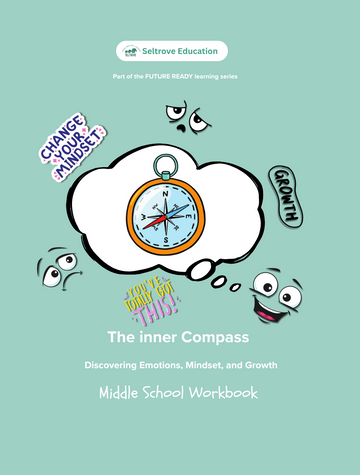 The Inner Compass: Discovering Emotions, Mindset, and Growth (Middle School) Workbook