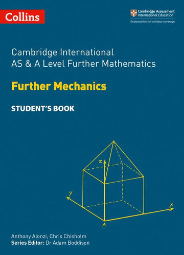 9780008271893, Cambridge International AS & A Level Further Mechanics Student’s Book