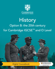 NEW Cambridge IGCSE and O Level History Option B: the 20th Century Coursebook with Digital Access (2 years)