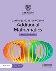 9781009293754, NEW Cambridge IGCSE and O Level Additional Mathematics Practice book with digital version (2 years)