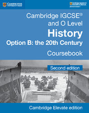 Cambridge IGCSE and O Level History Coursebook Option B: the 20th Century Coursebook