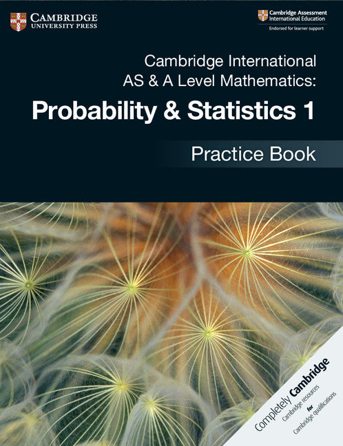 Cambridge International AS & A-Level Mathematics Probability and Statistics 1 Practice Book