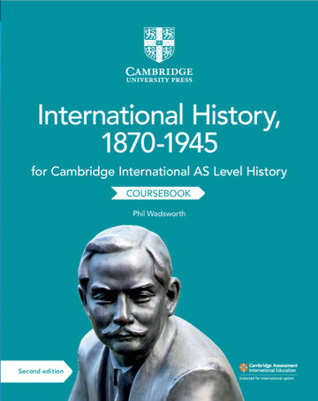 Cambridge International AS Level History: International History 1870-1945 Coursebook