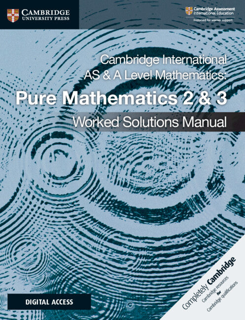 9781108758901, NEW Cambridge International AS & A Level Mathematics Pure Mathematics 2 and 3 Worked Solutions Manual with Digital Access