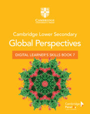 Cambridge Lower Secondary Global Perspectives Learner's Skills Book with Digital Access Stage 7