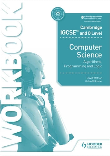 9781398318472, Cambridge IGCSE and O Level Computer Science Algorithms, Programming and Logic Workbook