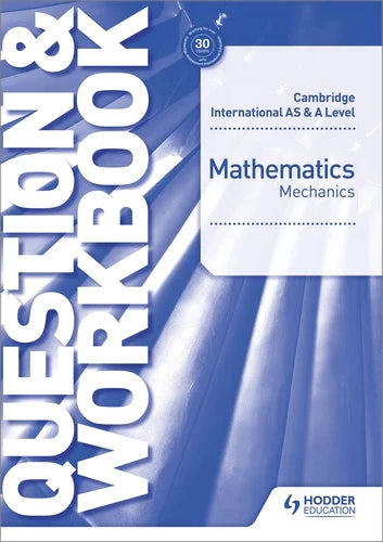 9781510421837, Cambridge International AS & A Level Mathematics Mechanics Question & Workbook