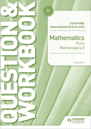 9781510458437, Cambridge International AS & A Level Mathematics Pure Mathematics 2 Question & Workbook