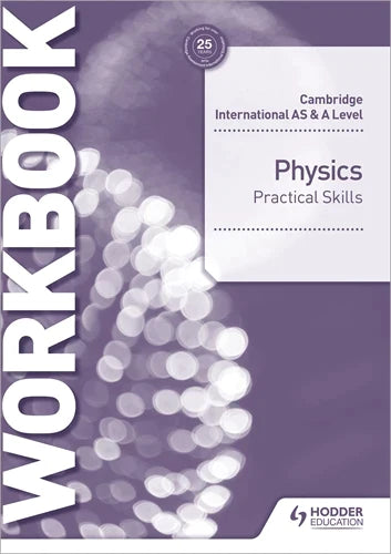 9781510482845, Cambridge International AS & A Level Physics Practical Skills Workbook